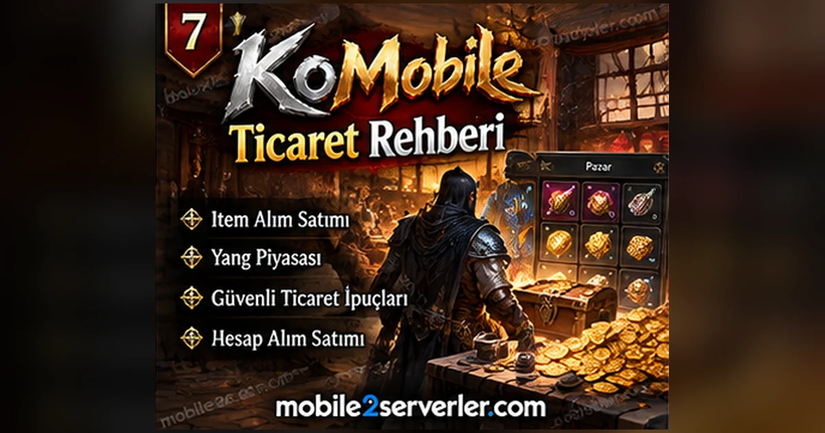 KoMobile İtem ve Hesap Ticareti: Güvenlik Rehberi 2026