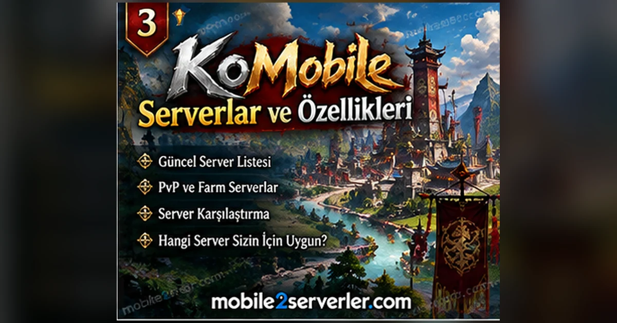 KoMobile Serverler 2026: Aktif ve Yeni Server Nasıl Seçilir?